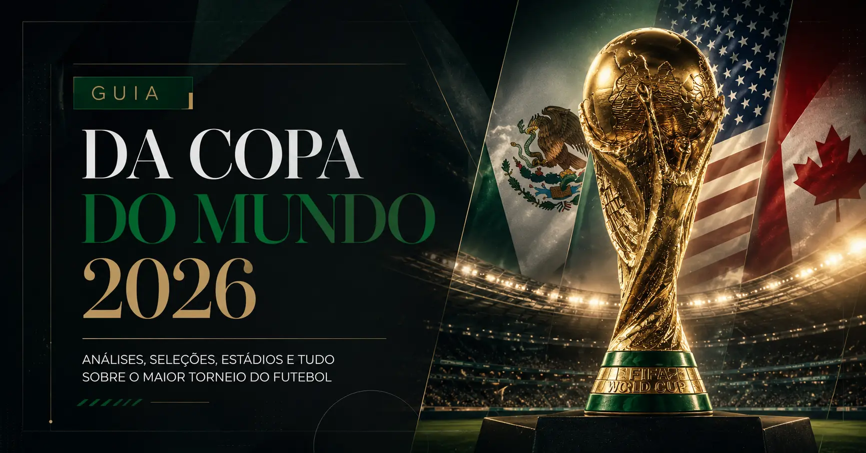 Guia da Copa do Mundo 2026: Grupos, Datas e as Melhores Apostas